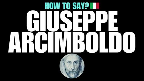 giuseppe pronunciation|giuseppe arcimboldo how to pronounce.